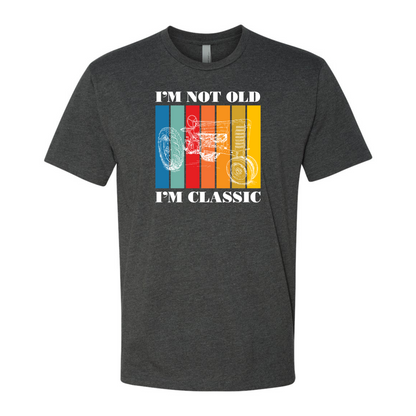 I'm Not Old I'm Classic